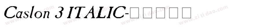 Caslon 3 ITALIC字体转换